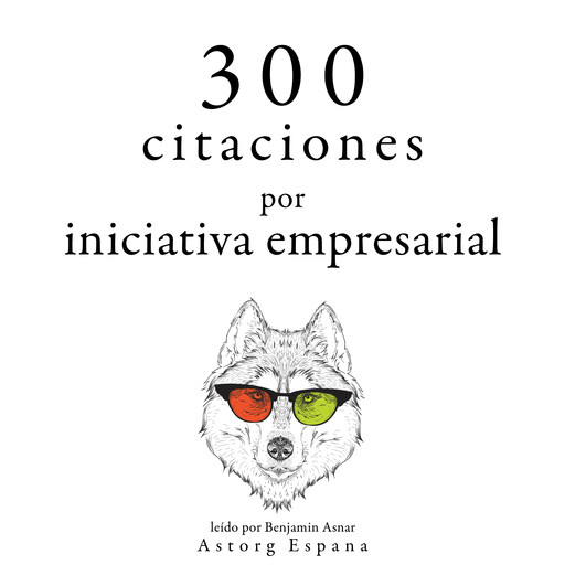 300 citas para la iniciativa empresarial, Multiple Authors