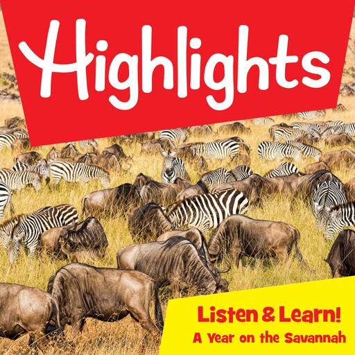 Highlights Listen & Learn!: A Year on the Savannah, Highlights for Children, Ellen Wettersten