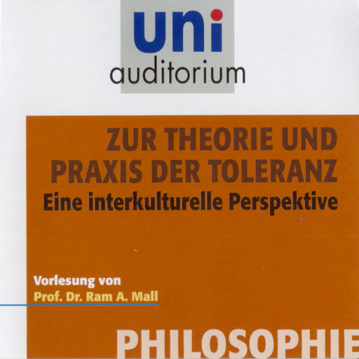 Philosophie: Zur Theorie und Praxis der Toleranz, Ram A. Mall