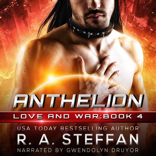 Anthelion: Love and War, Book 4, R.A. Steffan