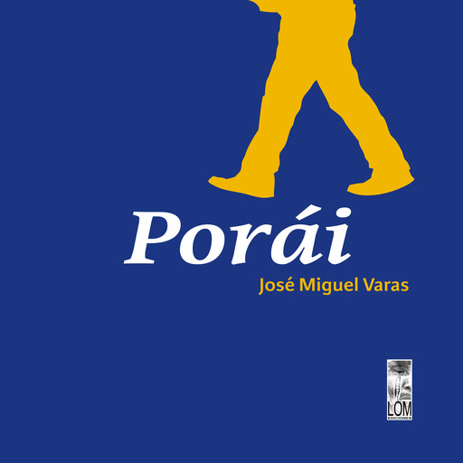 Porái (Completo), José Miguel Varas
