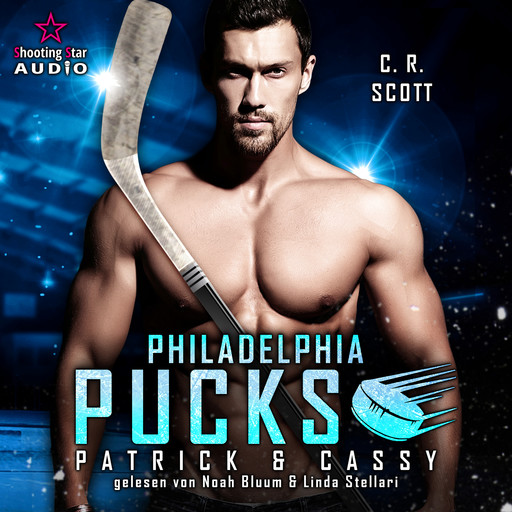 Philadelphia Pucks: Patrick & Cassy - Philly Ice Hockey, Band 22 (ungekürzt), C.R. Scott