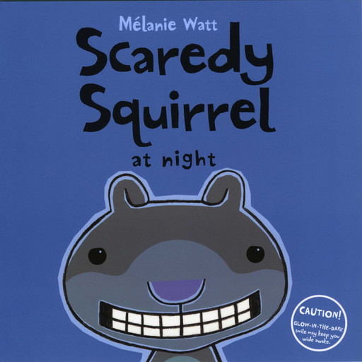 Scaredy Squirrel at Night, Melanie Watt