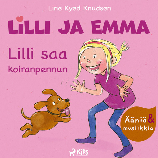 Lilli ja Emma: Lilli saa koiranpennun – Elävöitetty äänikirja, Line Kyed Knudsen