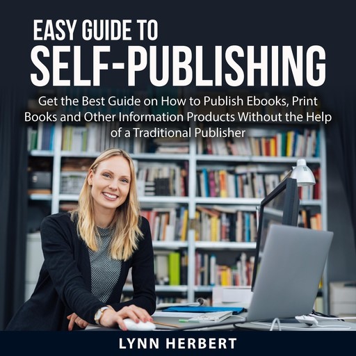 Easy Guide to Self-Publishing, Lynn Herbert