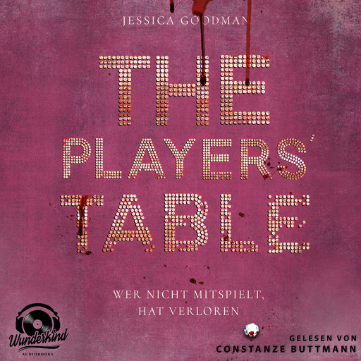 The Players`Table - Wer nicht mitspielt, hat verloren (Ungekürzt), Jessica Goodman