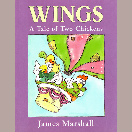 Wings: A Tale of Two Chickens, James Marshall