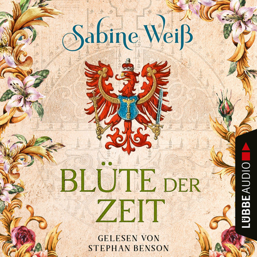 Blüte der Zeit (Ungekürzt), Sabine Weiß