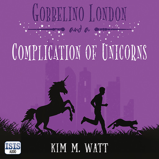 Gobbelino London & a Complication of Unicorns, Kim M. Watt