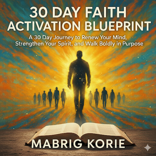 30-Day Faith Activation Blueprint, Mabrig Korie