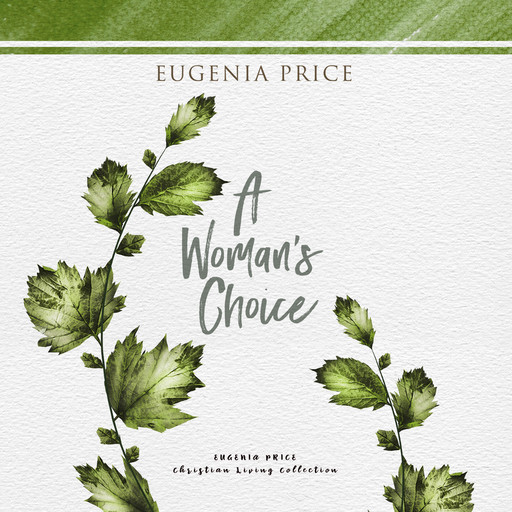 A Woman's Choice (Unabridged), Eugenia Price