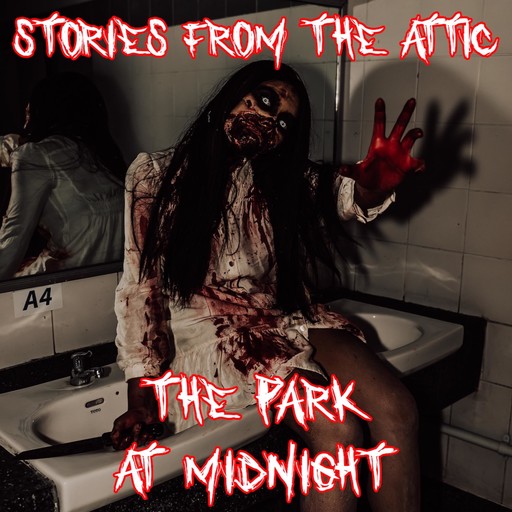 The Park at Midnight, Stories From The Attic