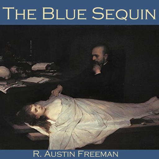 The Blue Sequin, R.Austin Freeman