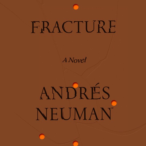 Fracture, Andrés Neuman