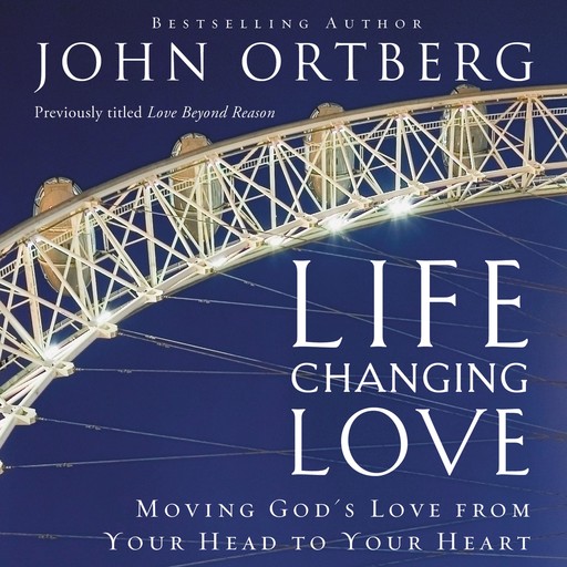 Life-Changing Love, John Ortberg