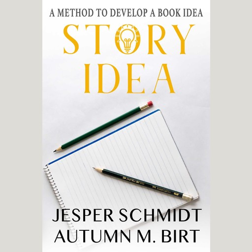 Story Idea, Jesper Schmidt, Autumn M. Birt