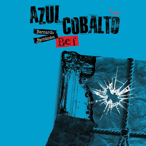 Azul Cobalto, Bernardo Fernández Bef