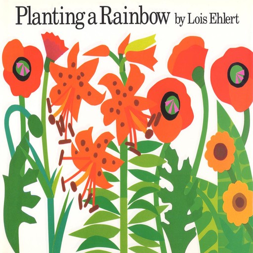 Planting a Rainbow, Lois Ehlert