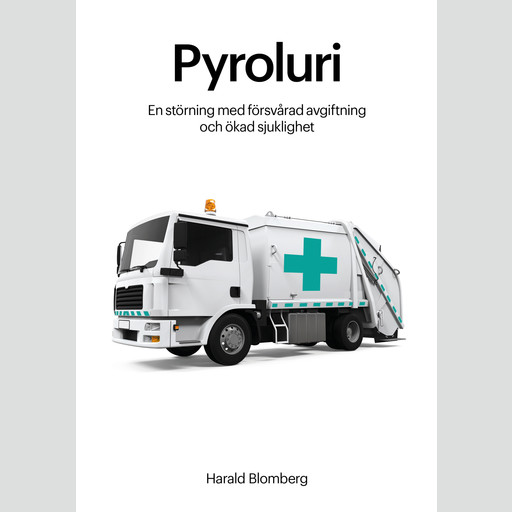 Pyroluri - en störning med försvårad avgiftning och ökad sjuklighet, Harald Blomberg