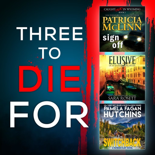 Three to Die For, Pamela Fagan Hutchins, Sara Rosett, Patricia McLinn