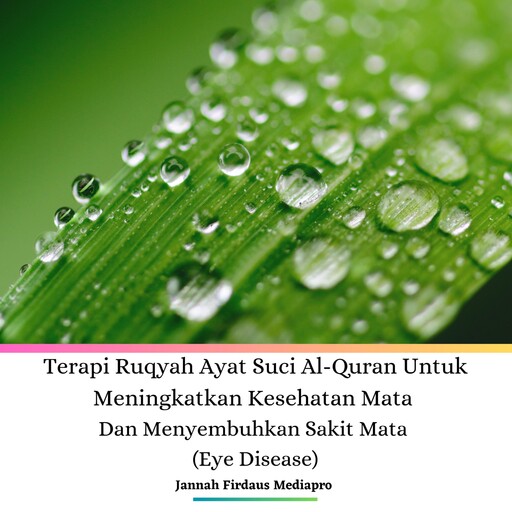 Terapi Ruqyah Ayat Suci Al-Quran Untuk Meningkatkan Kesehatan Mata Dan Menyembuhkan Sakit Mata (Eye Disease), Jannah Firdaus Mediapro