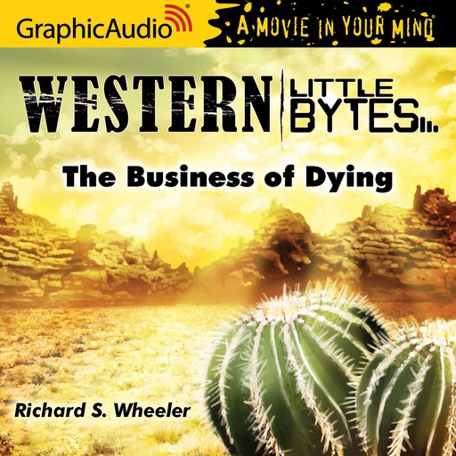 Business of Dying, The [Dramatized Adaptation], Richard S.Wheeler