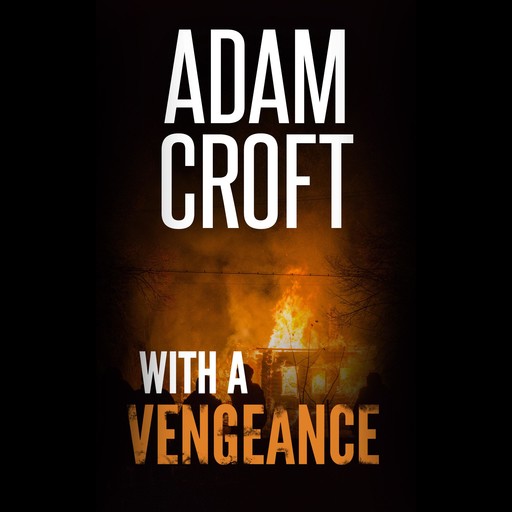 With A Vengeance, Adam Croft