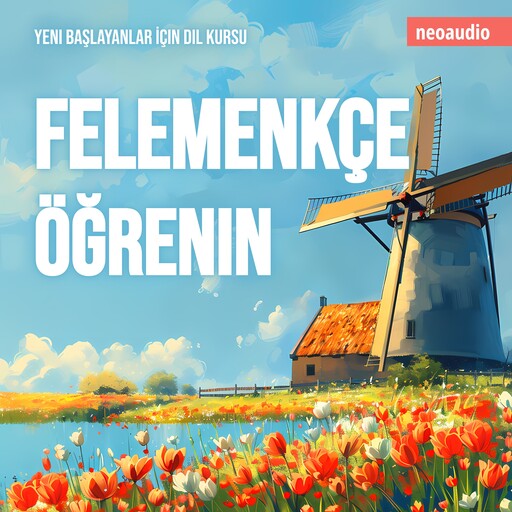 Yeni başlayanlar için dil kursları, Felemenkçe öğrenin (Kısaltılmamış), NeoAudio