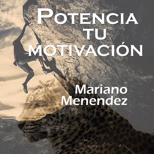 Potencia Tu Motivación, Mariano Menendez