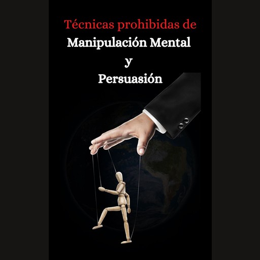 Tecnicas prohibidas de manipulacion mental y persuasion, Edward Collins