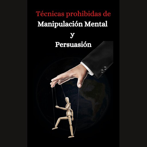 Tecnicas prohibidas de manipulacion mental y persuasion, Edward Collins