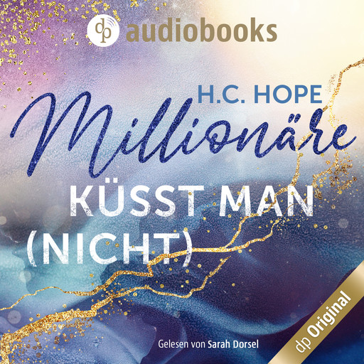Millionäre küsst man (nicht) (Ungekürzt), H.C. Hope