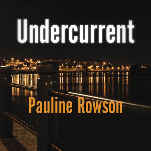 Undercurrent, Pauline Rowson