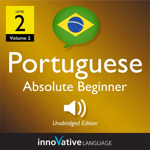 Learn Portuguese - Level 2: Absolute Beginner Portuguese, Volume 2, Innovative Language Learning, PortuguesePod101.com