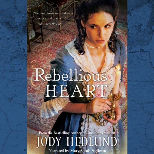 Rebellious Heart, Jody Hedlund
