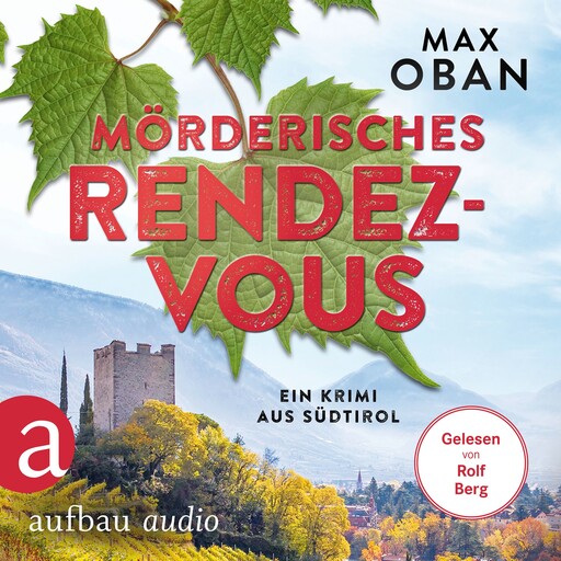 Mörderisches Rendezvous - Ein Krimi aus Südtirol - Ein Fall für Tiberio Tanner, Band 3 (Ungekürzt), Max Oban