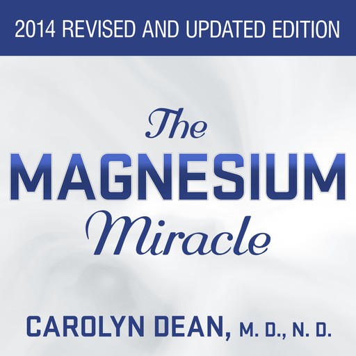 The Magnesium Miracle, ND, Carolyn Dean