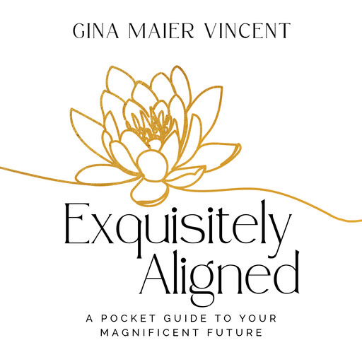Exquisitely Aligned, Gina Maier Vincent