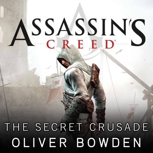 Assassin's Creed: The Secret Crusade, Oliver Bowden
