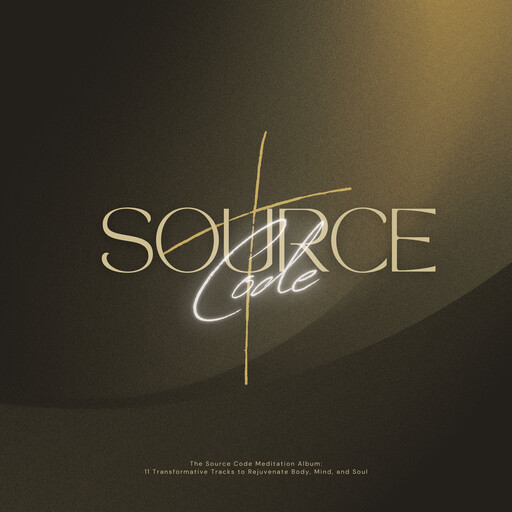 The Source Code Meditation Album: 11 Transformative Tracks to Rejuvenate Body, Mind, and Soul, Source Code Studios