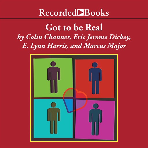 Got to Be Real, Colin Channer, Eric Jerome Dickey, Marcus Major, E. Lynn Harris