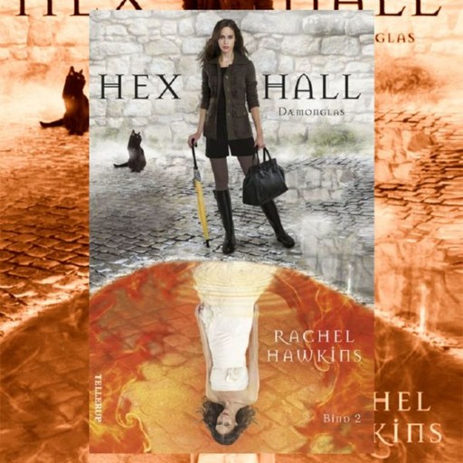 Hex Hall #2: Dæmonglas, Rachel Hawkins