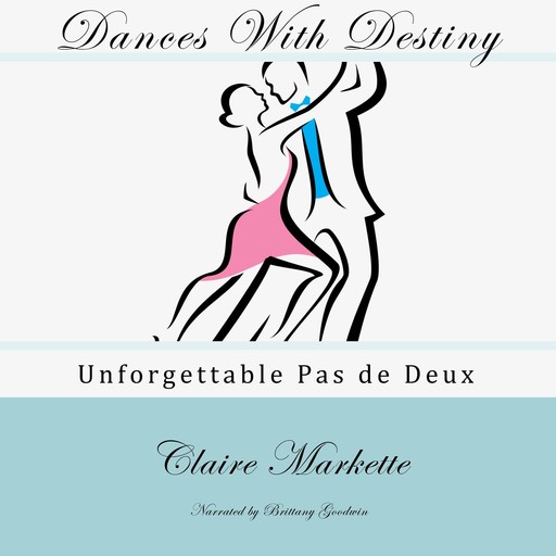 Dances with Destiny, Claire Markette
