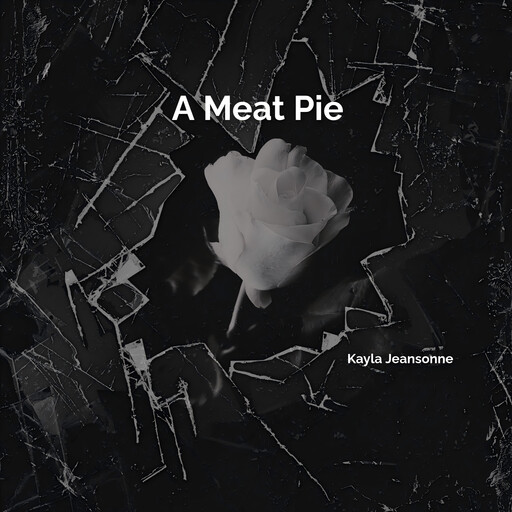 A Meat Pie, Kayla Jeansonne