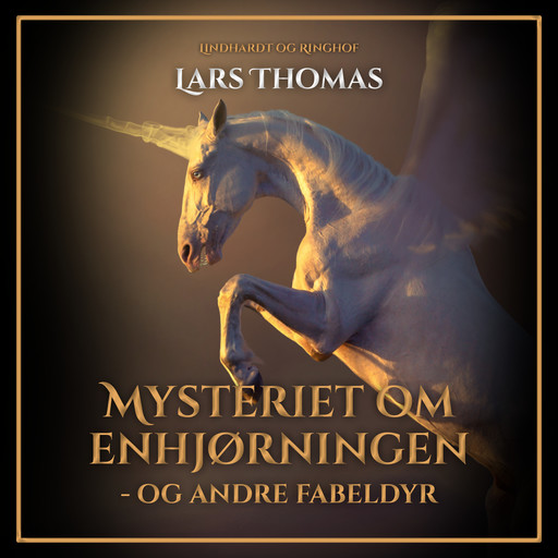 Mysteriet om enhjørningen - og andre fabeldyr, Lars Thomas