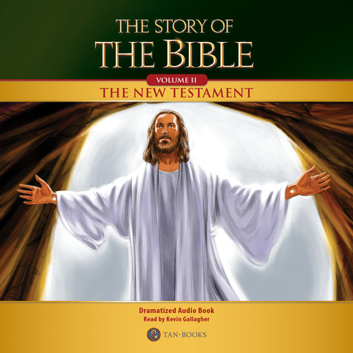 The Story of the Bible Volume 2: The New Testament, TAN Books