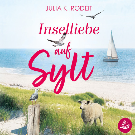 Inselliebe auf Sylt, Julia K. Rodeit