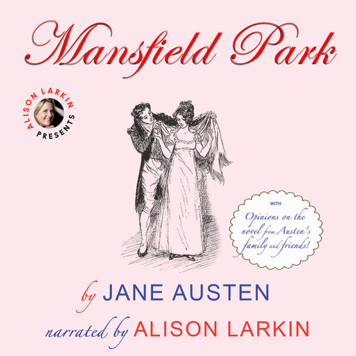 Mansfield Park - With Opinions on the Novel from Austen's Family and Friends (Unabridged), Jane Austen
