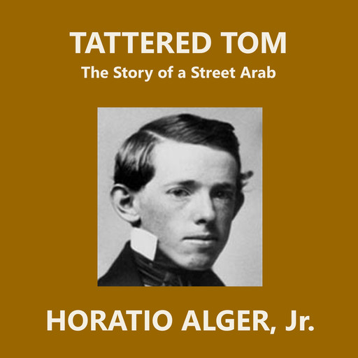 Tattered Tom, J.R., Horatio Alger