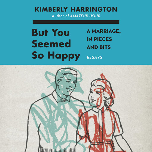 But You Seemed So Happy, Kimberly Harrington
